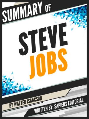Cover of the book Summary Of "Steve Jobs - By Walter Isaacson" by Sapiens Editorial, Sapiens Editorial