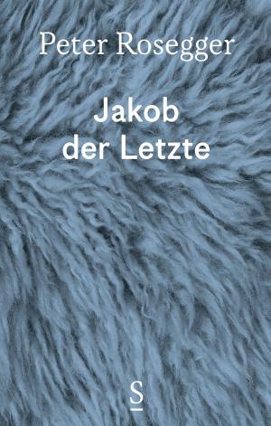 Cover of the book Jakob der Letzte by Johannes Sachslehner