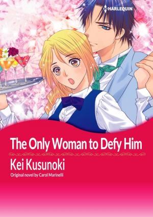 Book cover of THE ONLY WOMAN TO DEFY HIM