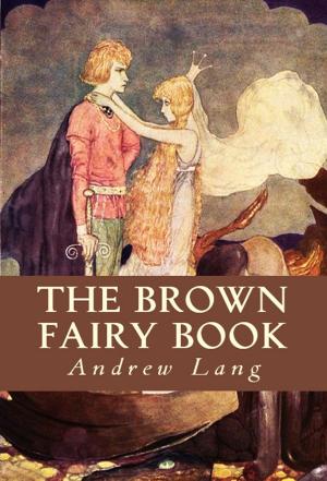 Cover of the book The Brown Fairy Book by Guy Newell Boothby