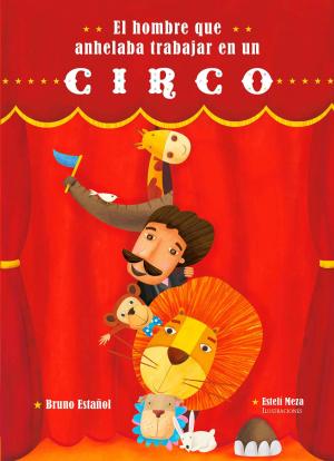Cover of the book El hombre que anhelaba trabajar en un circo by Chris Wind