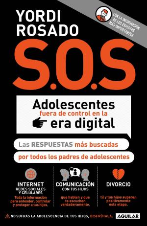Cover of the book S.O.S. Adolescentes fuera de control en la era digital (capítulo de regalo) by Asunción Álvarez del Río, Elvira Cerón Aguilar