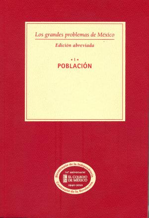 Cover of the book Los grandes problemas de México. Edición Abreviada. Población. T-I by Javier Garciadiego
