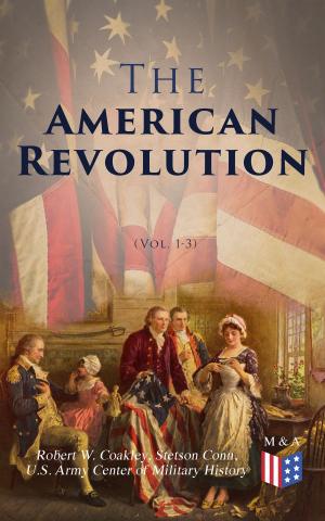Cover of the book The American Revolution (Vol. 1-3) by Charles Downer Hazen, John Fiske