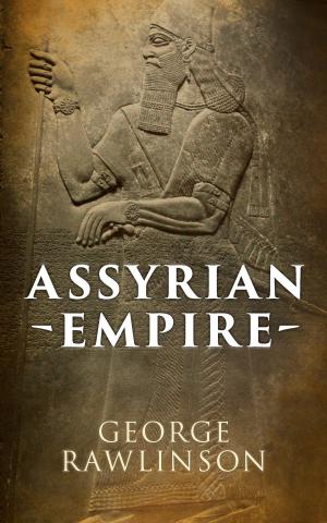 Cover of the book Assyrian Empire by Karl Marx