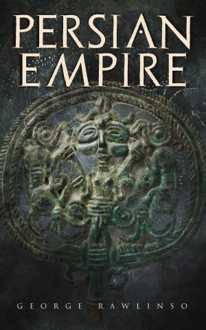 Cover of the book Persian Empire by Ahmad Faris al-Shidyaq, Humphrey Davies