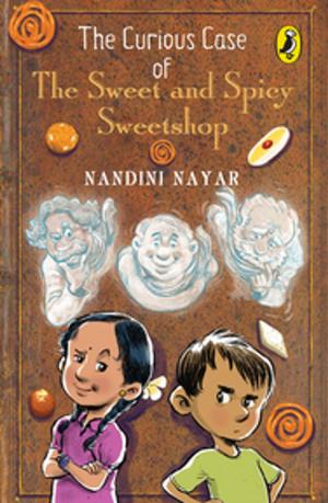 Cover of the book The Curious Case of The Sweet and Spicy Sweetshop by Krishna Trilok