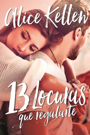 Cover of the book 13 Locuras que regalarte by Meredith Wild