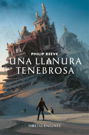 Book cover of Una llanura tenebrosa (Mortal Engines 4)