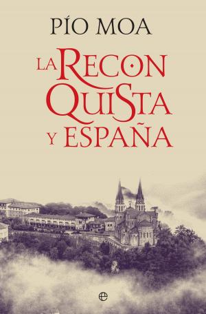 Cover of the book La Reconquista y España by Pío Moa