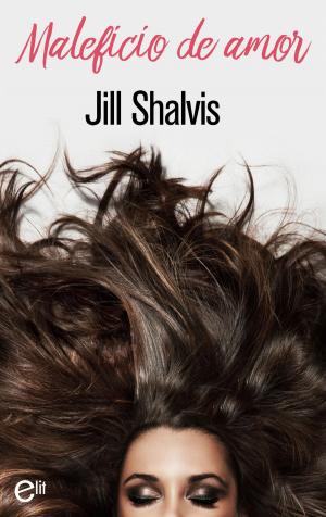 Cover of the book Maleficio de amor by Jill Shalvis