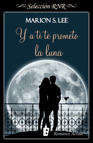 Book cover of Y a ti te prometo la Luna (Promesas y sueños 2)