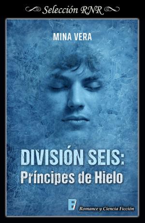 Cover of the book División seis: Príncipes de hielo by Alma Obregón