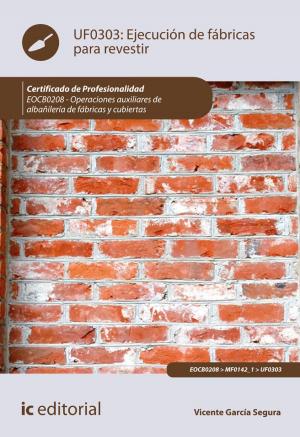 Cover of the book Ejecución de fábricas para revestir. EOCB0208 by Antonio  Caro Sánchez-Lafuente, Coral  Martínez Venteo