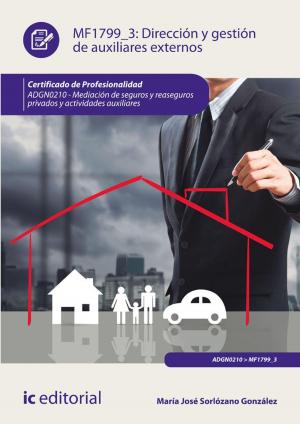 Cover of the book Dirección y gestión de auxiliares externos. ADGN0210 by Bernabé Jiménez Padilla