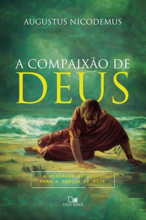 Cover of the book A compaixão de Deus by Martinho Lutero