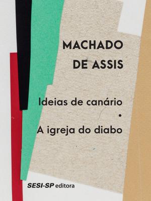 Cover of the book Ideias de canário |A igreja do diabo by Shirley Souza