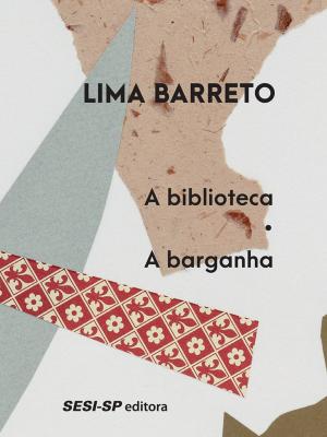 Cover of the book A biblioteca | A barganha by Eça de Queirós
