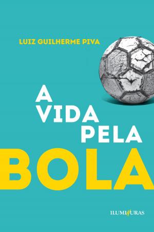 Book cover of A vida pela bola