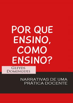 Cover of the book Por que Ensino como Ensino by Oswaldo Lobo Jr., Adilson Proc, André Tureck, Marcos de Souza Borges