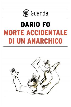 Cover of the book Morte accidentale di un anarchico by Marco Vichi, Werther Dell'edera