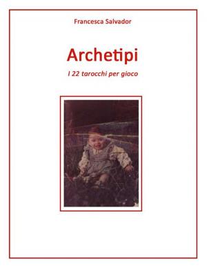 Book cover of Archetipi, i 22 tarocchi per gioco