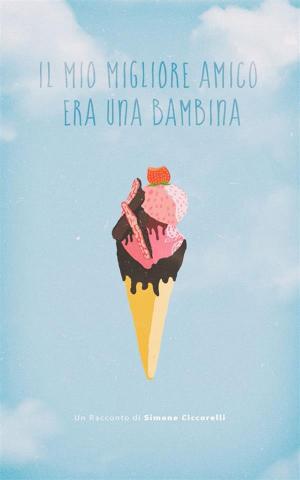 Cover of the book Il mio migliore amico era una bambina by Edgar Saltus