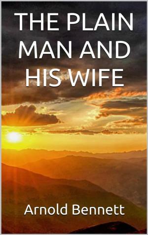 Cover of the book The plain man and his wife by Peann Tobair