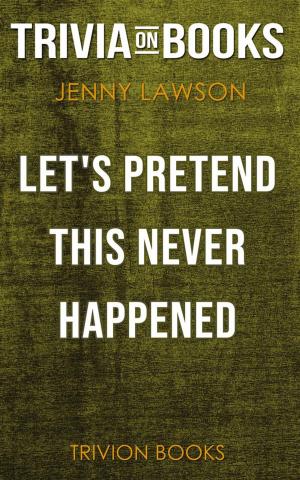 Cover of Let's Pretend This Never Happened by Jenny Lawson (Trivia-On-Books)