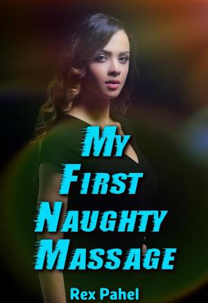 Cover of the book My First Naughty Massage by Theresa Beachman