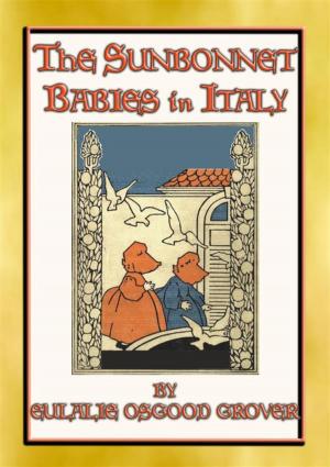 Cover of the book THE SUNBONNET BABIES IN ITALY - Sisters Molly and May explore Italy with their parents by Anon E Mouse