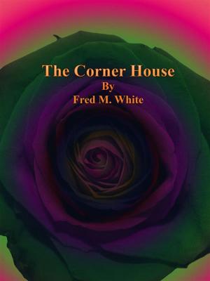 Cover of the book The Corner House by Fergus Hume