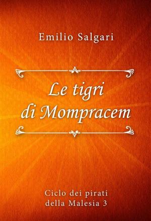 Cover of the book Le tigri di Mompracem by Alexandre Dumas