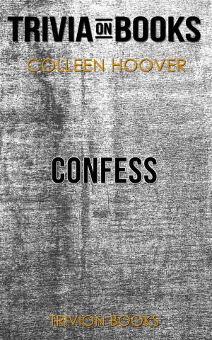 Book cover of Confess by Colleen Hoover (Trivia-On-Books)