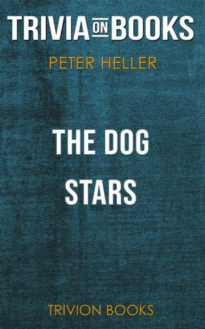 Book cover of The Dog Stars by Peter Heller (Trivia-On-Books)