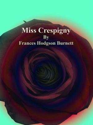 Cover of the book Miss Crespigny by Charles G. Harper