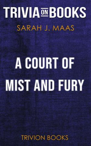 Cover of the book A Court of Mist and Fury by Sarah J. Maas (Trivia-On-Books) by Trivion Books