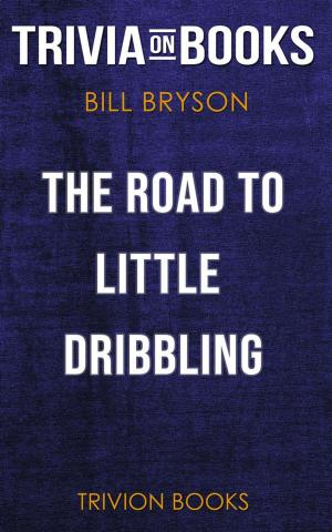 Cover of The Road to Little Dribbling by Bill Bryson (Trivia-On-Books)