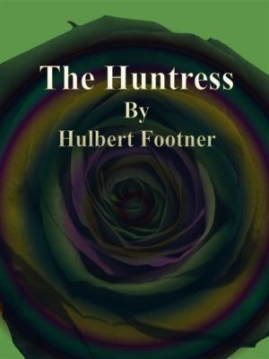Cover of the book The Huntress by Fergus Hume