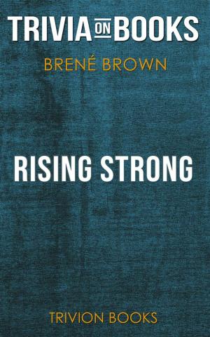 Book cover of Rising Strong by Brené Brown (Trivia-On-Books)