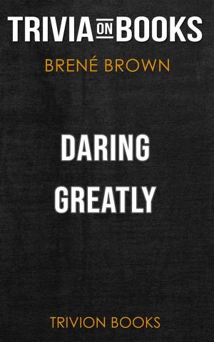 Book cover of Daring Greatly by Brené Brown (Trivia-On-Books)