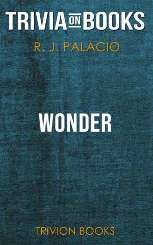 Cover of Wonder by R. J. Palacio (Trivia-On-Books)