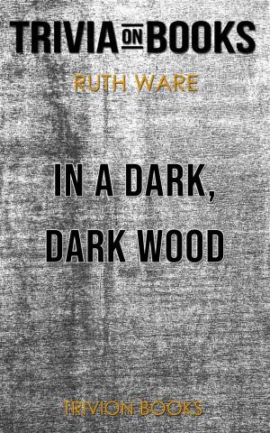 Book cover of In a Dark, Dark Wood by Ruth Ware (Trivia-On-Books)
