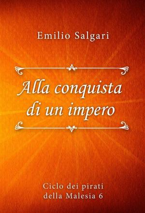 Cover of the book Alla conquista di un impero by Delly