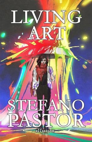 Cover of the book Living Art by Stefano Pastor