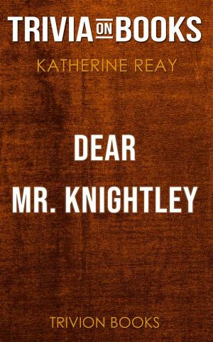 Book cover of Dear Mr. Knightley by Katherine Reay (Trivia-On-Books)