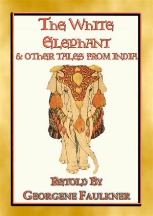 Book cover of THE WHITE ELEPHANT - 11 illustrated tales from Old India