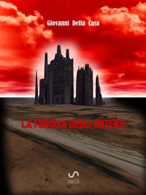 Cover of the book La ferocia degli outers by Jill James