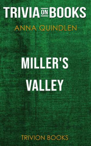 Cover of the book Miller's Valley by Anna Quindlen (Trivia-On-Books) by Trivion Books