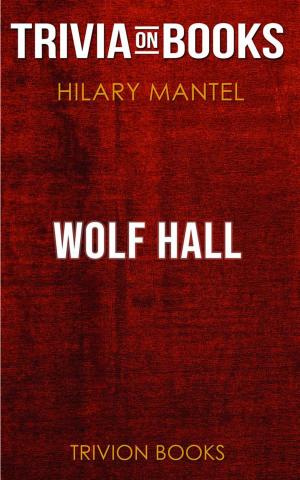 Cover of Wolf Hall by Hilary Mantel (Trivia-On-Books)